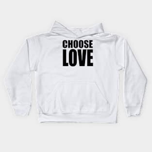 CHOOSE LOVE Kids Hoodie